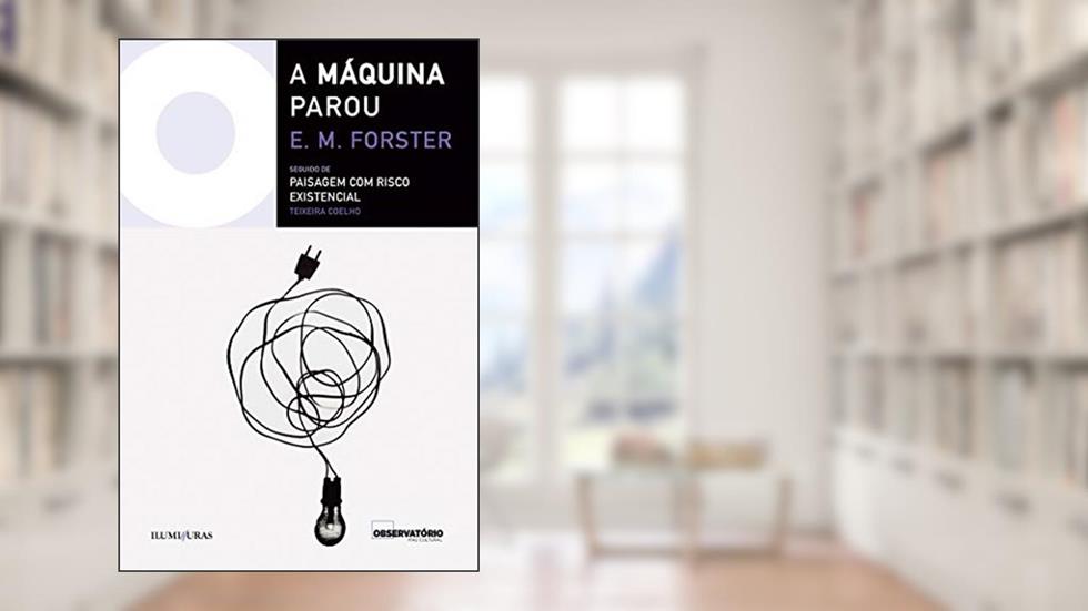 A Máquina Parou, do autor E.M. Forster