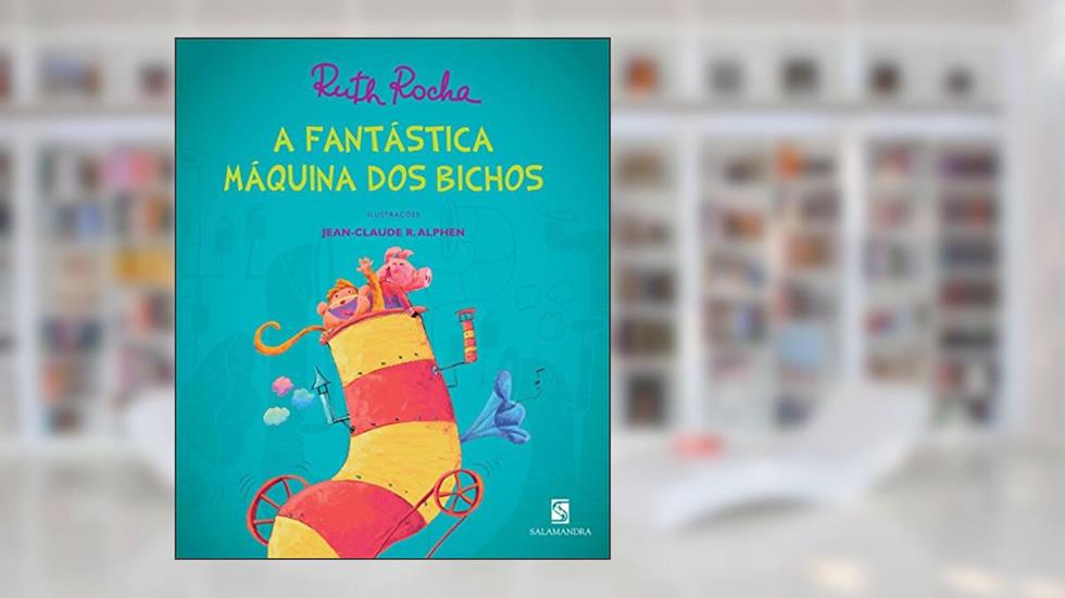 A fantástica máquina dos bicho, do autor Ruth Rocha
