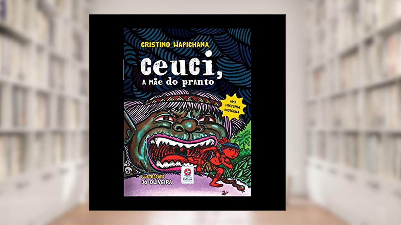 Ceuci, a mãe do pranto, do autor Cristino Wapichana