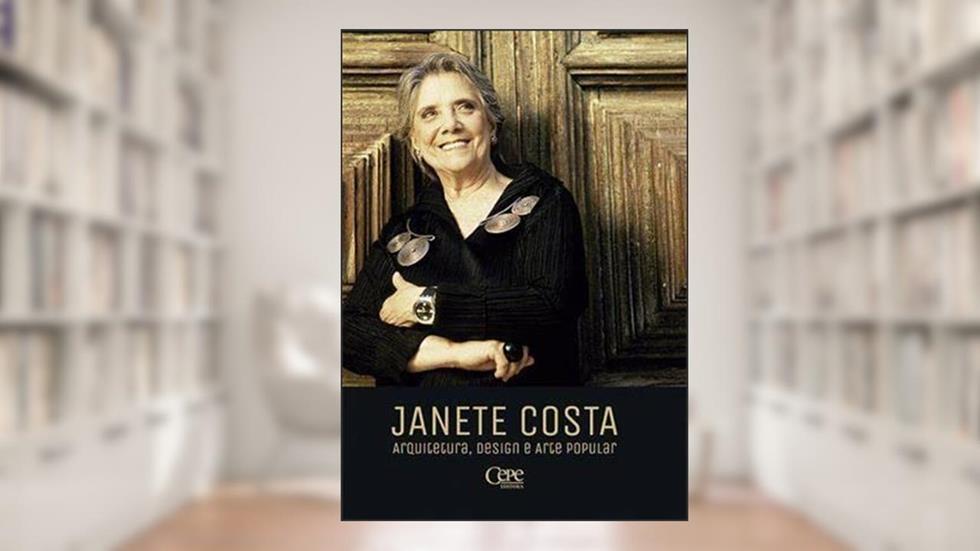 JANETE COSTA - ARQUITETURA, DESIGN E ARTE POPULAR, do autor ADELIA BORGES