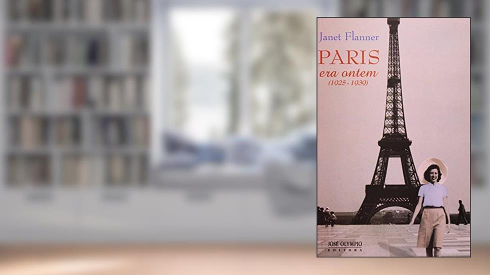 PARIS ERA ONTEM (1925-1939), do autor Janet Flanner