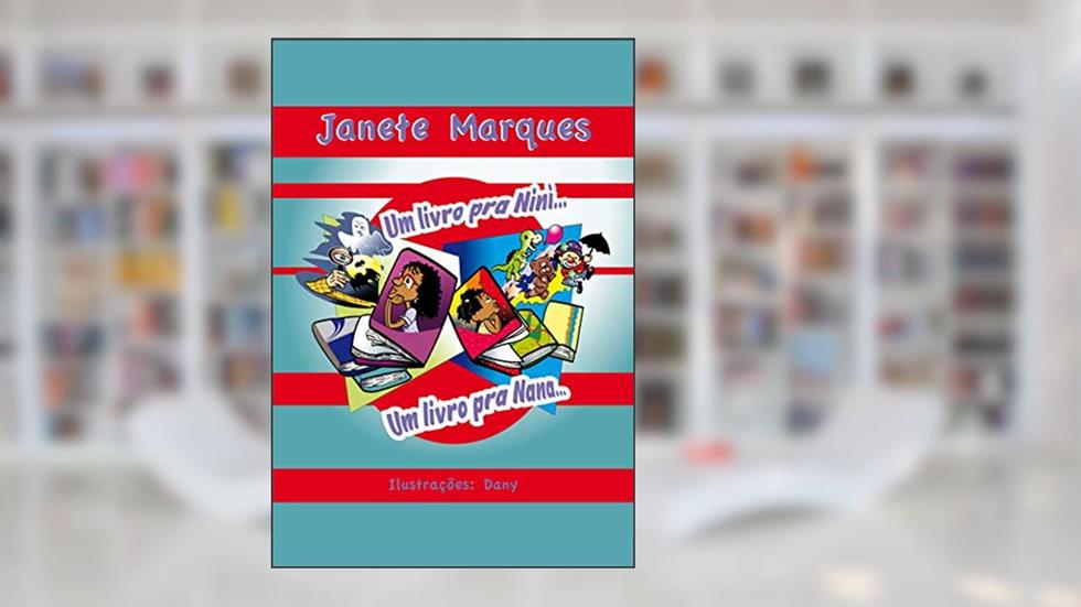 Um Livro pra Nini... um Livro pra Nana..., do autor Janete Marques