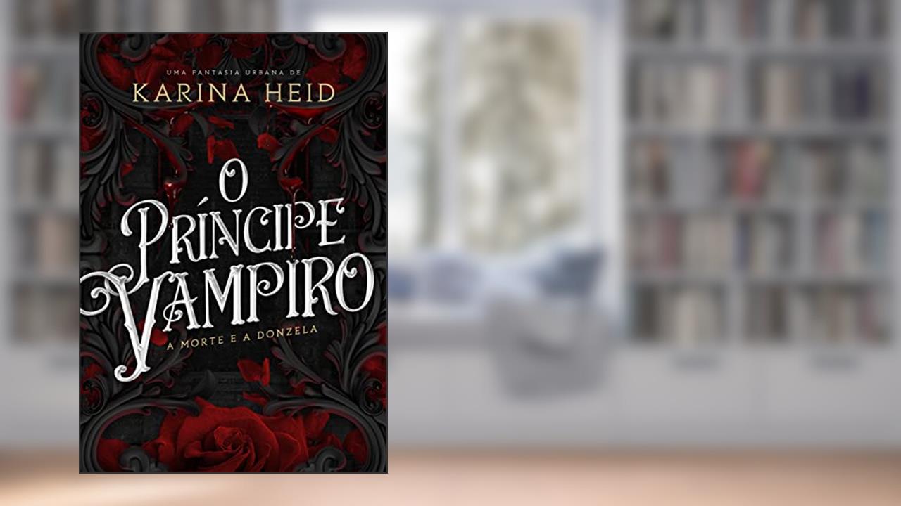 O Príncipe Vampiro, do autor Karina Heid