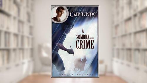 Capa de Camundo - A sombra de um crime (Série Camundo Livro 2), do autor Nanuka Andrade