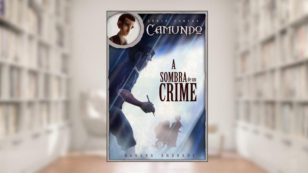 Camundo - A sombra de um crime (Série Camundo Livro 2), do autor Nanuka Andrade