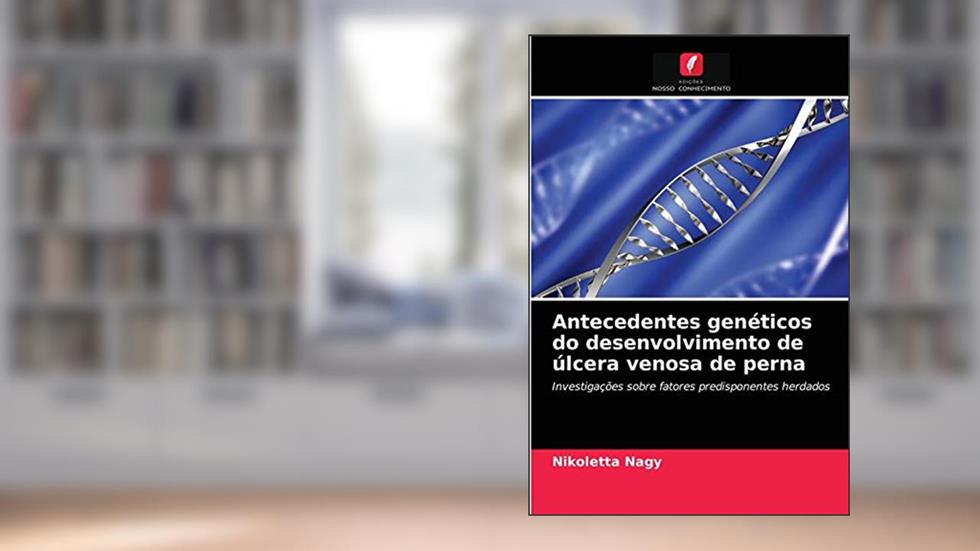 Antecedentes genéticos do desenvolvimento de úlcera venosa de perna: Investigações sobre fatores predisponentes herdados, do autor Nikoletta Nagy