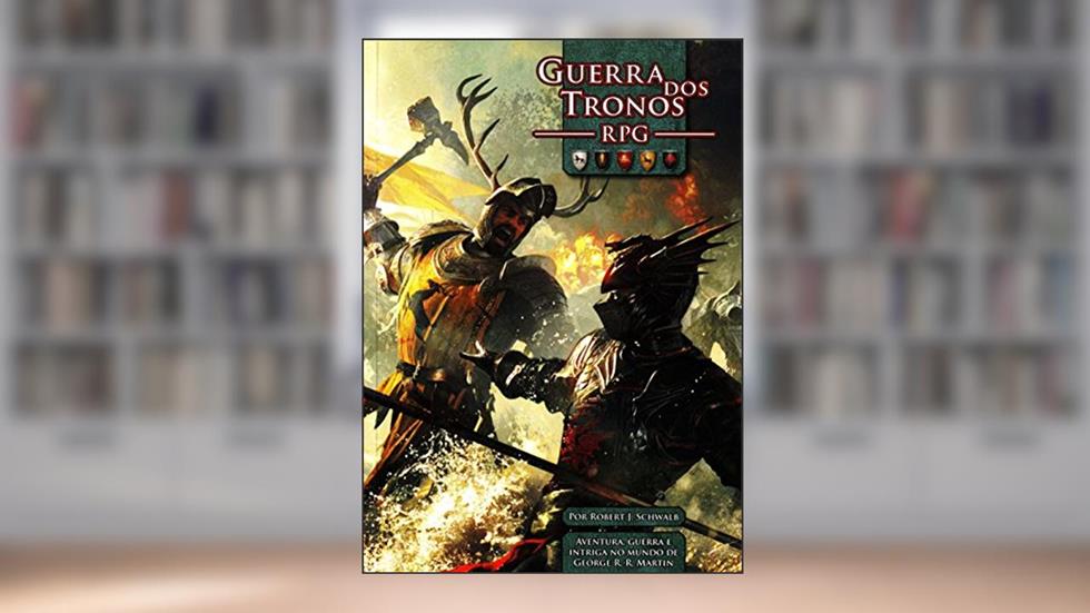 Guerra dos Tronos RPG, do autor Robert J. Schwalb