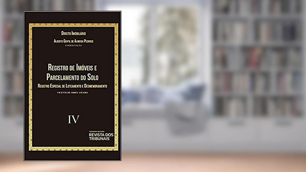 Direito Imobiliário - Registro De Imóveis E Parcelamento Do Solo Iv, do autor Alberto Gentil Almeida Pedroso; vicente De Abreu Amadei