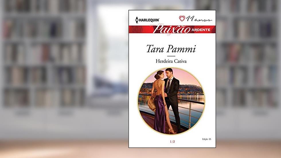 Herdeira Cativa (Harlequin Jessica Especial Livro 5), do autor Tara Pammi