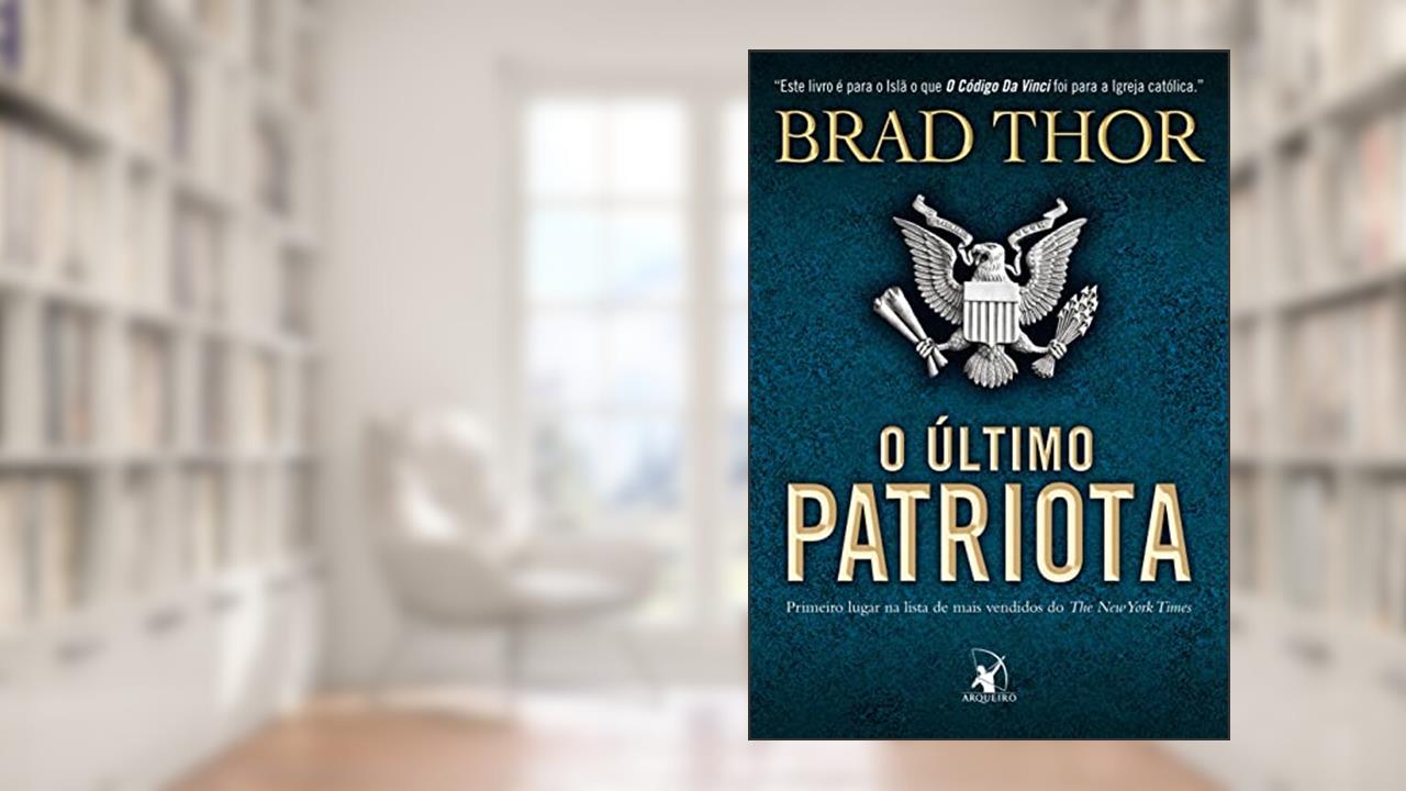 O último patriota, do autor Brad Thor