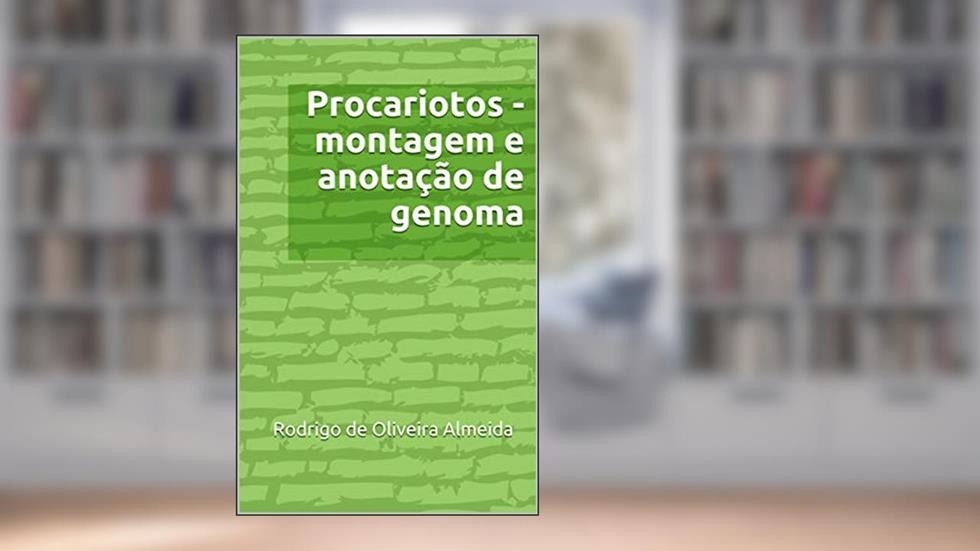 Procariotos - montagem e anotação de genoma, do autor Rodrigo de Oliveira Almeida