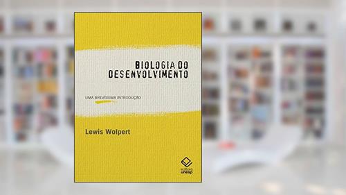 Capa de Biologia do desenvolvimento: Uma brevíssima introdução, do autor Lewis Wolpert