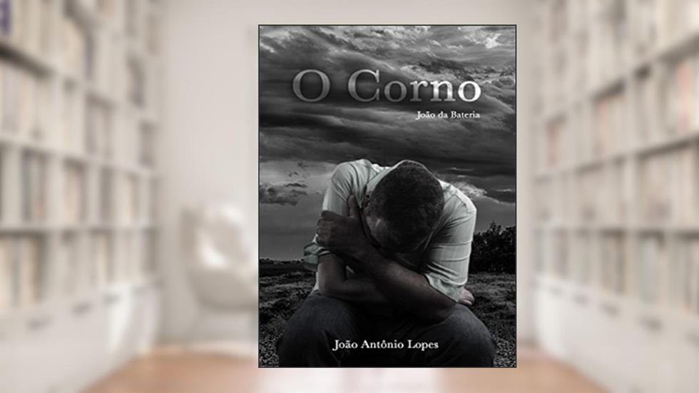 O CORNO, do autor JOÃO ANTONIO LOPES