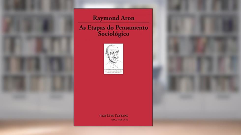 Etapas do pensamento sociológico, As, do autor Raymond Aron