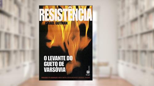 Capa de Resistência: O Levante do Gueto de Varsóvia, do autor Israel Gutman