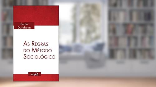 Capa de As Regras do Método Sociológico, do autor Émile Durkheim