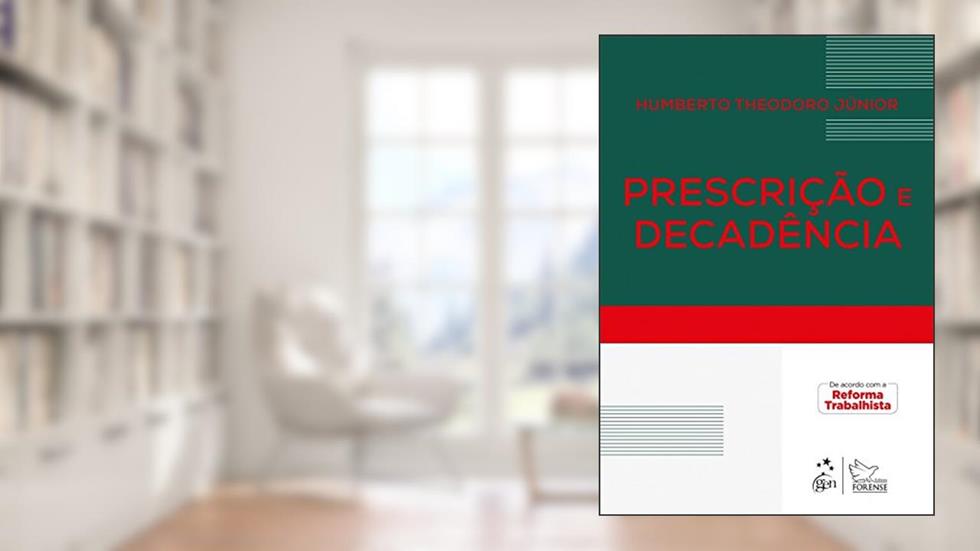 Prescrição e Decadência, do autor Humberto Theodoro Júnior