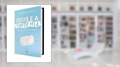 Capa de Deus e a Pandemia: A Soberania de Deus sobre o Coronavírus, do autor Rodrigo Caeté