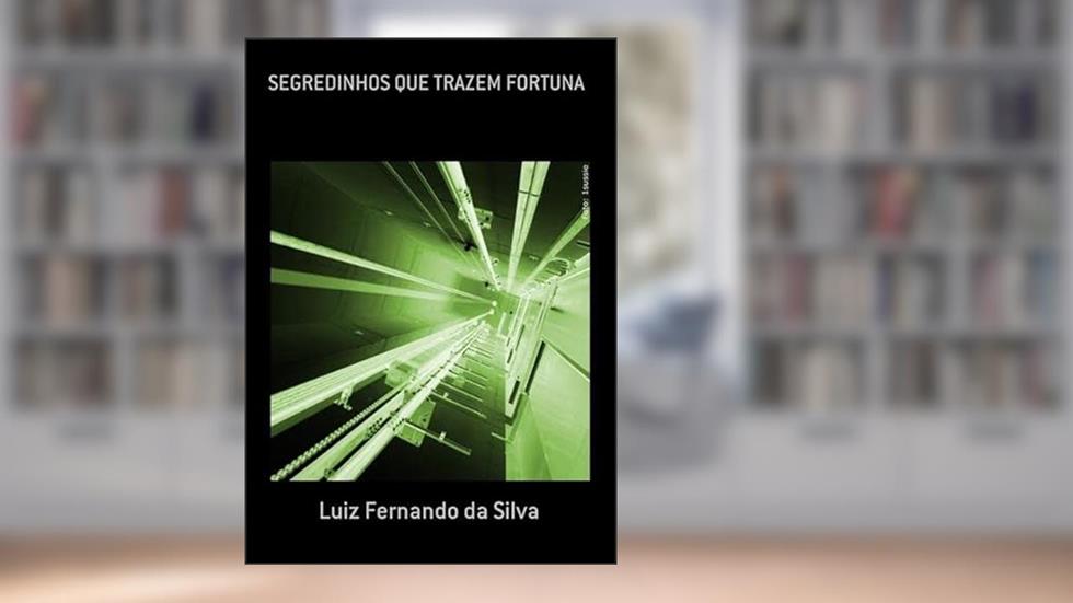 Segredinhos que Trazem Fortuna, do autor Luiz Ferdo Da Silva