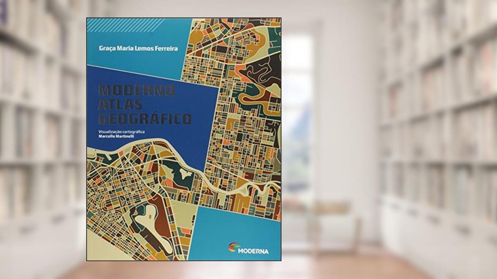 Moderno Atlas Geográfico, do autor GRAÇA MARIA LEMOS FERREIRA