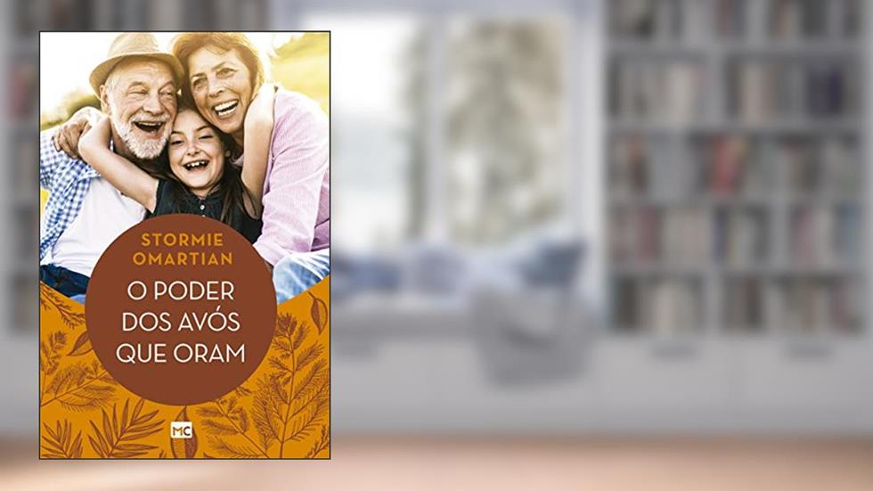 O poder dos avós que oram, do autor Stormie Omartian