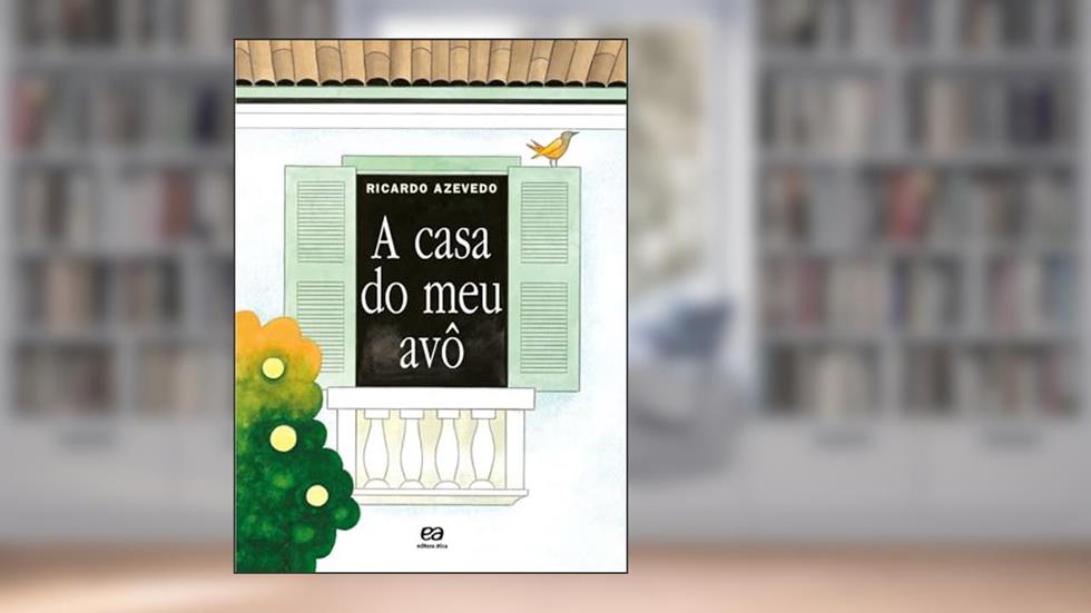 A casa do meu avô, do autor Ricardo Azevedo