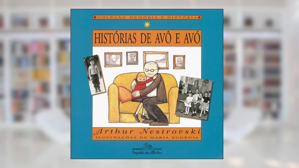 Histórias de avô e avó, do autor Arthur Nestrovski