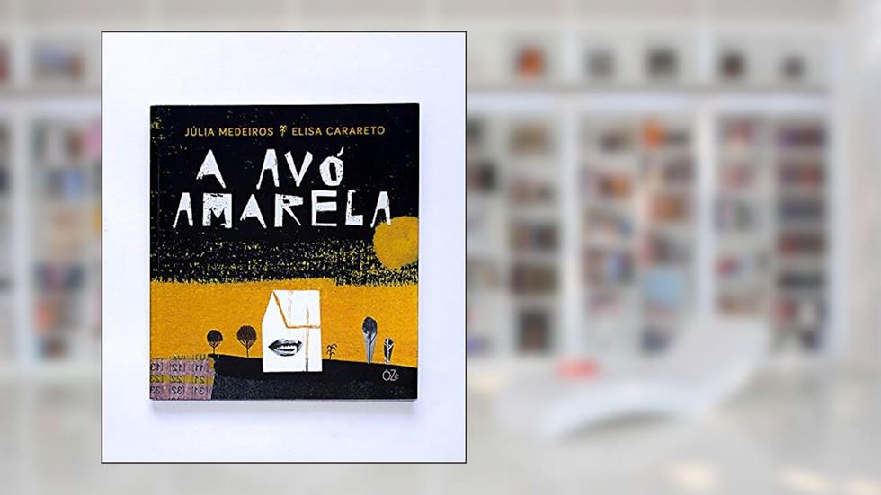 A avó amarela, do autor Júlia Medeiros