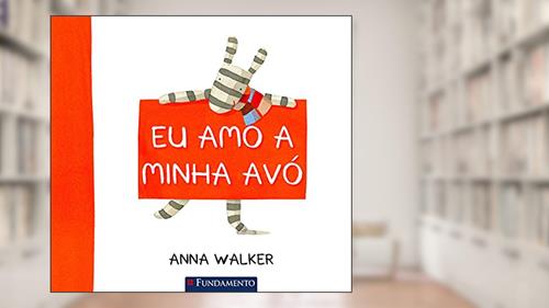 Capa de Eu Amo Minha Avó, do autor Anna Walker