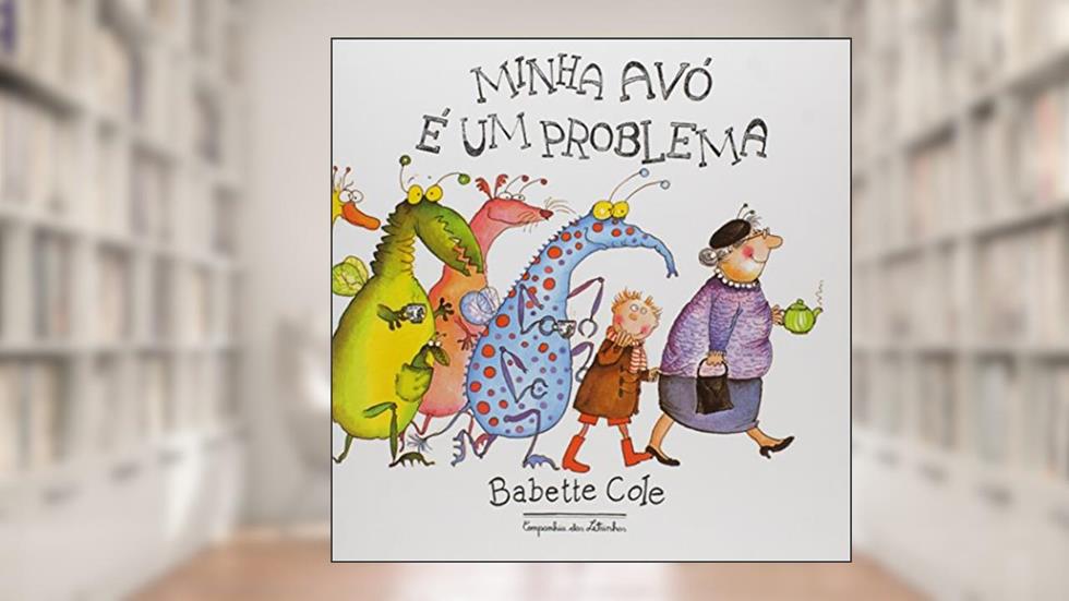 Minha avó é um problema, do autor Babette Cole