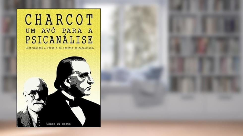 Charcot, Um Avo Para a Psicanalise., do autor César Di Certo