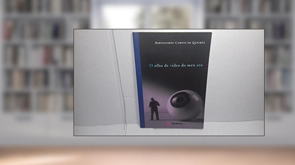 O Olho de Vidro do Meu Avô, do autor Bartolomeu Campos Queirós