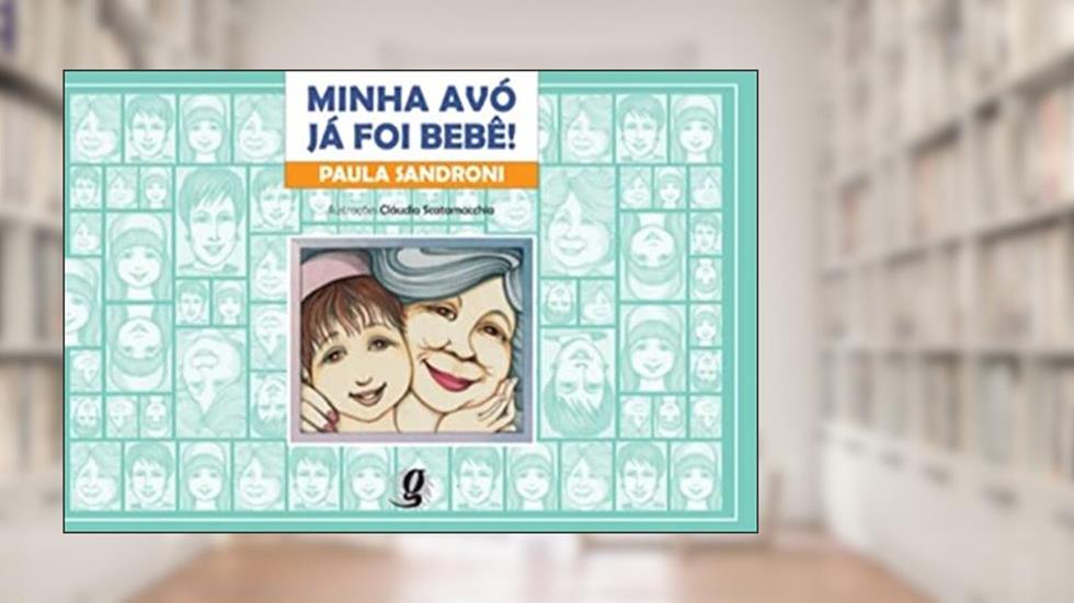 Minha avó já foi bebê, do autor Paula Sandroni