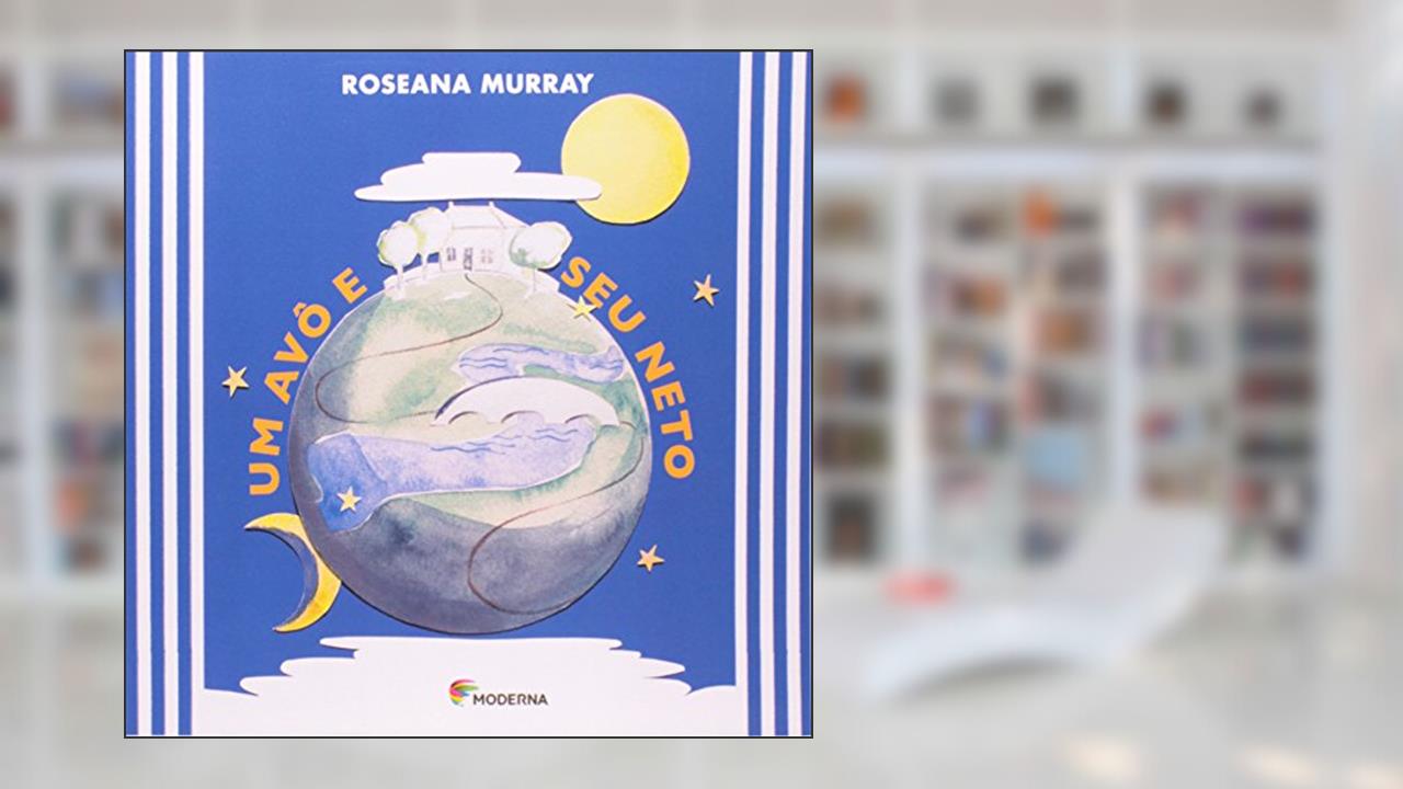 Um Avô e Seu Neto, do autor Roseana Murray