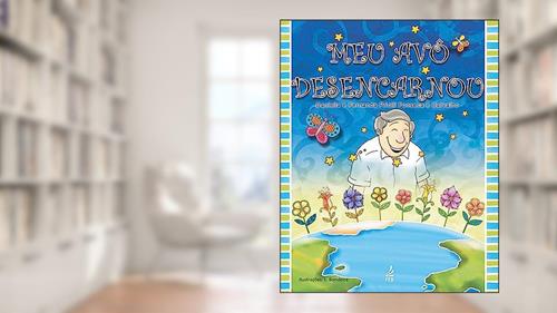 Capa de Meu Avô Desencarnou, do autor Daniella Priolli Fonseca e Carvalho; Fernanda Priolli Fonseca e Carvalho