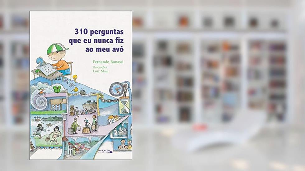 310 Perguntas Que Eu Nunca Fiz Ao Meu Avô, do autor Fernando Bonassi