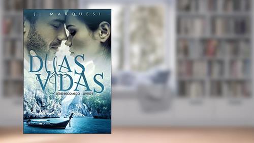 Capa de Duas Vidas: - volume único (Recomeço Livro 1), do autor J. Marquesi