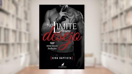 Capa de No limite de seu desejo: Sedução (Telles Livro 1), do autor Kira Baptista