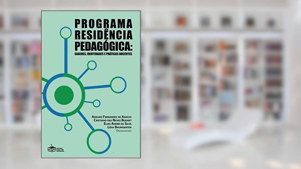 Programa Residência Pedagógica:, do autor Adelmo Fernandes de Araújo