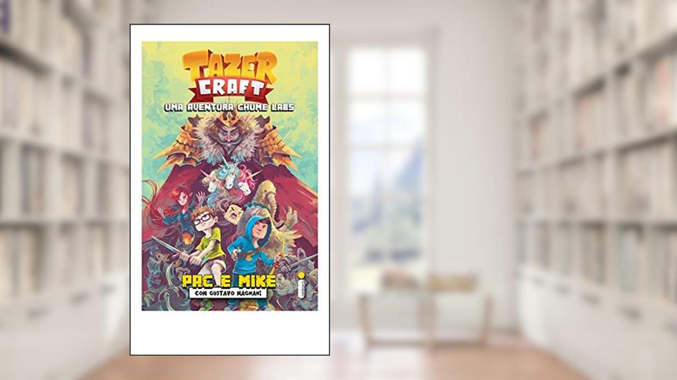Tazercraft: Uma aventura Chume Labs, do autor Pac Tarik Pacanhan; Mike Mikhael Linnyker; Gustavo Magnani