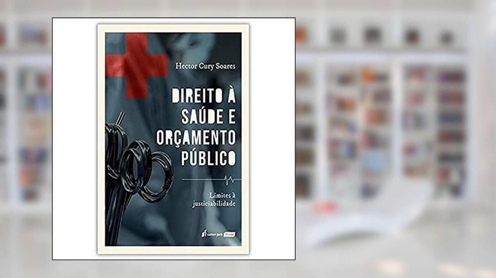 Direito À Saúde E Orçamento Público - 2021, do autor Hector Cury Soares