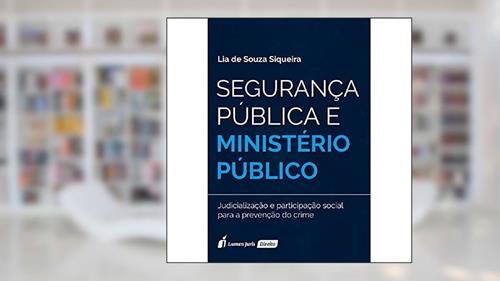 Capa de Segurança Pública e Ministério Público, do autor Lia de Souza Siqueira