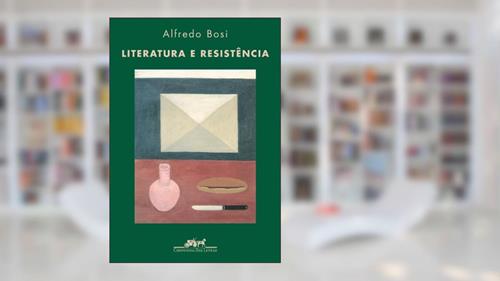 Capa de Literatura e resistência, do autor Alfredo Bosi