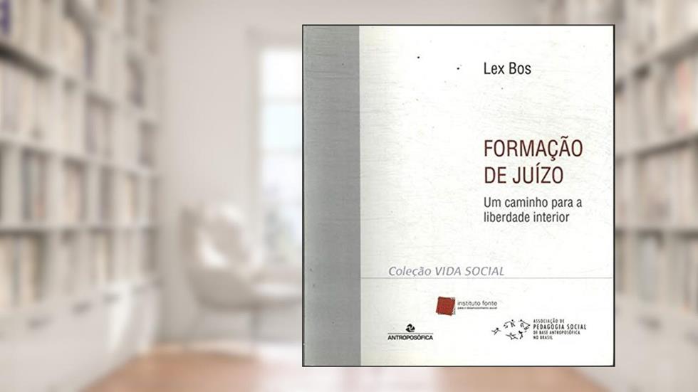 Formação de Juízo. Um Caminho Para a Liberdade Interior, do autor Lex Bos