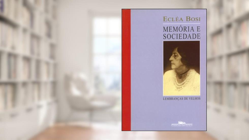 Memória e sociedade, do autor Ecléa Bosi