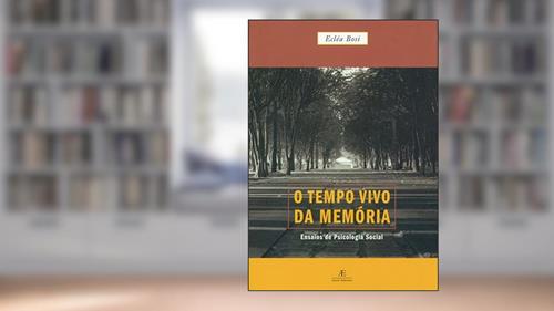 Capa de O tempo vivo da memória: Ensaios de Psicologia Social, do autor Ecléa Bosi