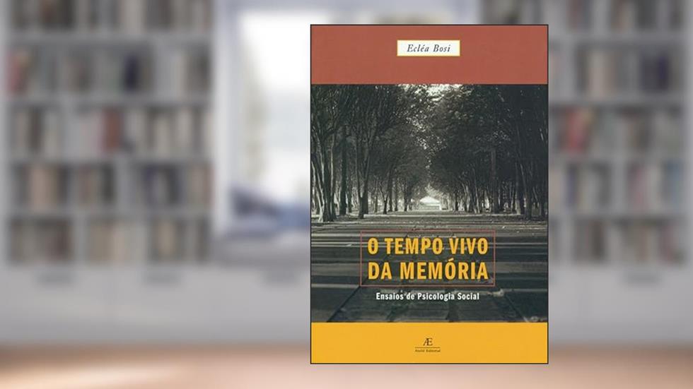 O tempo vivo da memória: Ensaios de Psicologia Social, do autor Ecléa Bosi