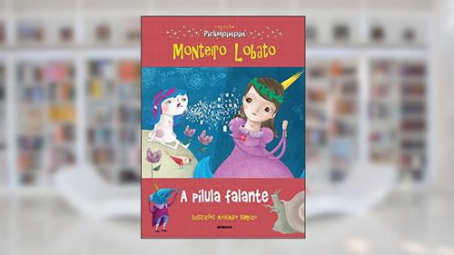 Capa de A pílula falante: Coleção Pirlimpimpim, do autor Monteiro Lobato