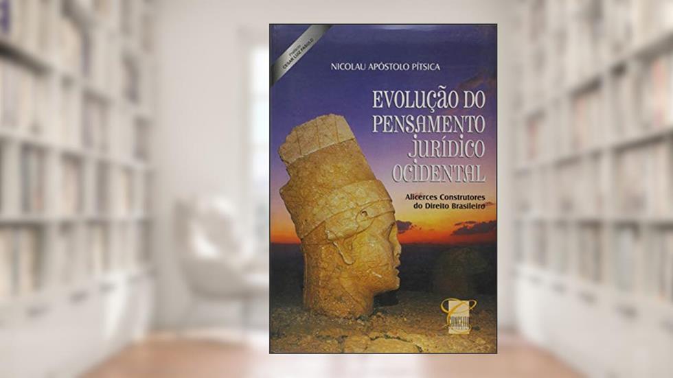 Evolução do Pensamento Jurídico Ocidental. Alicerces Construtores do Direito, do autor Vários Autores