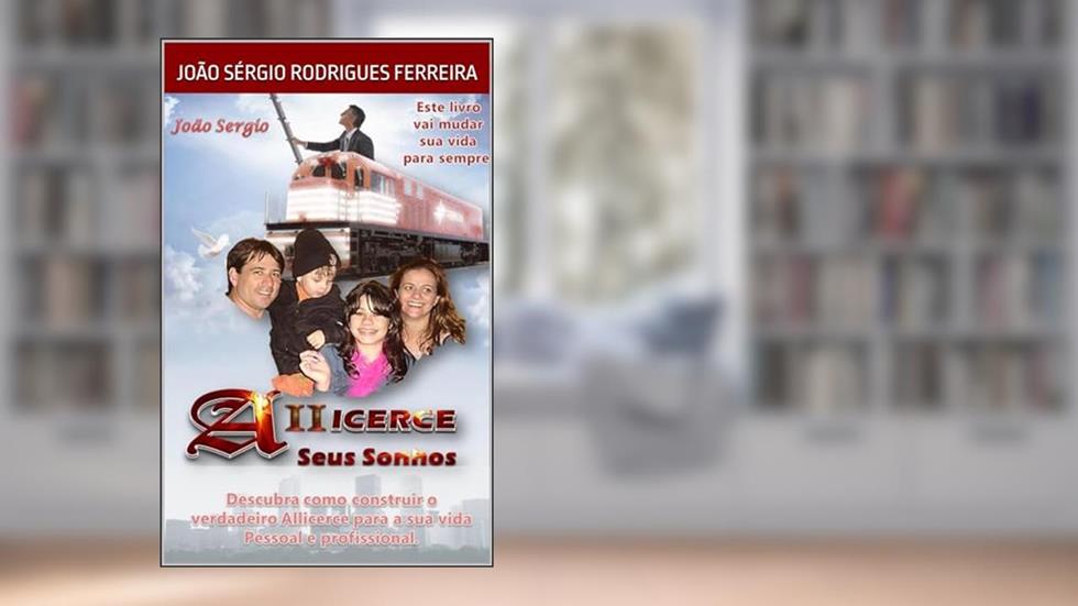 Alicerce seus Sonhos: Como realizar os seus sonhos (1), do autor João Sérgio Ferreira